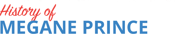 HISTORY MEGANE PRINCE